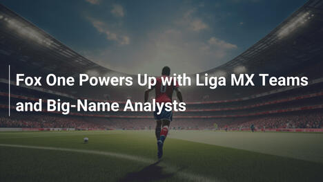 Fox One stärkt sich mit Liga MX-Teams und Top-Analysten