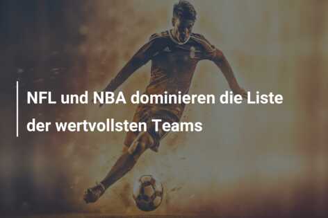NFL und NBA dominieren die Liste der wertvollsten Teams