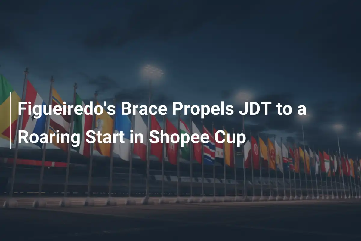 Brame Figueiredo prowadzi JDT do spektakularnego startu w Pucharze Shopee!