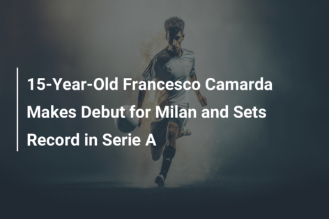 Milan's Francesco Camarda makes Serie A history