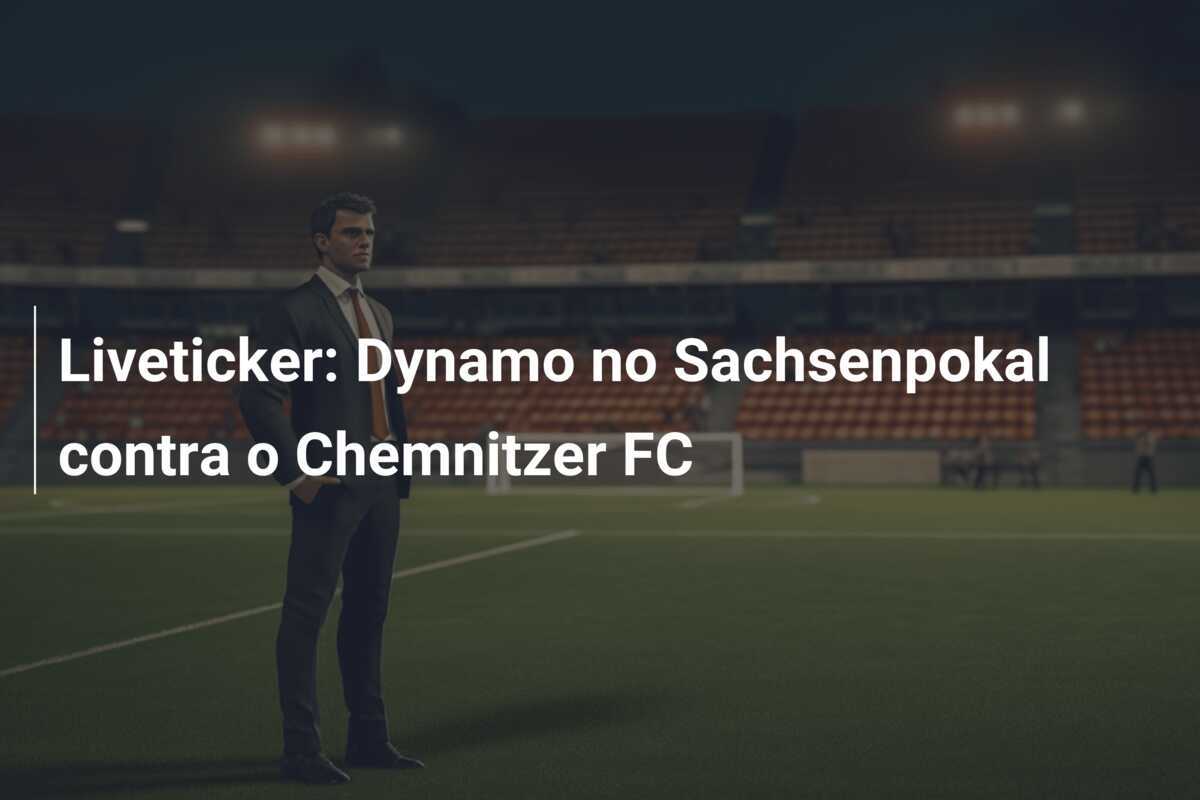 Liveticker: Dynamo no Sachsenpokal contra o Chemnitzer FC