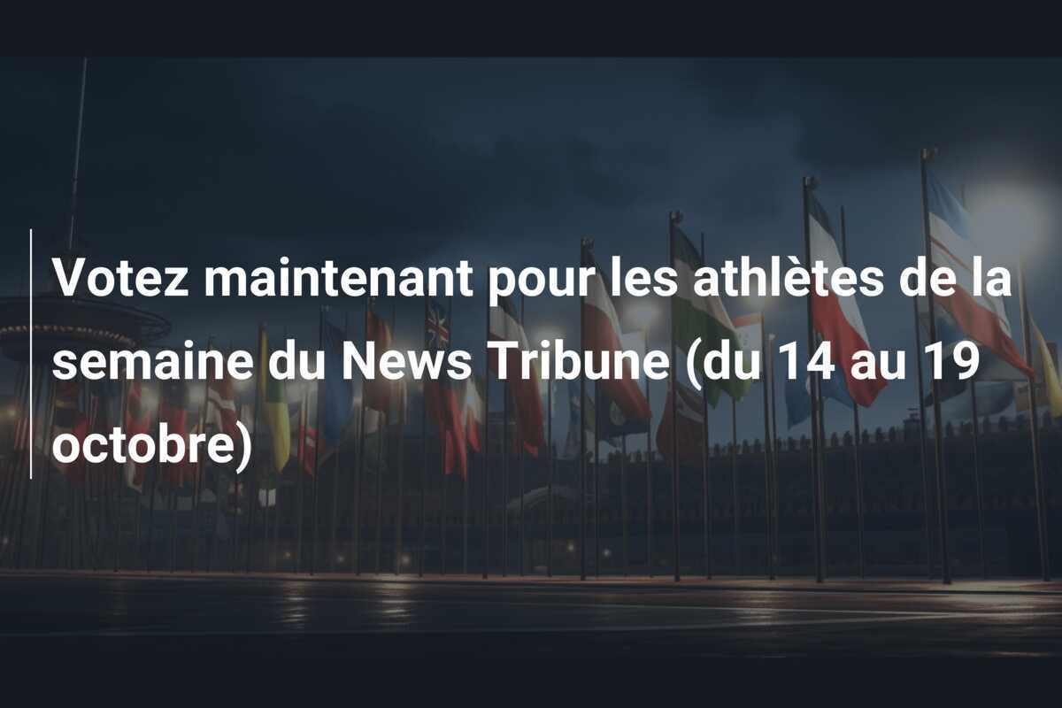 Votez maintenant pour les athlètes de la semaine du News Tribune (du 14 au 19 octobre)