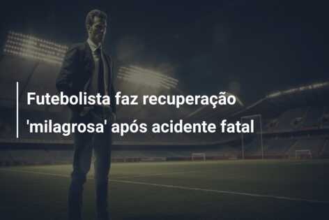 Futebolista faz recuperação ‘milagrosa’ após acidente fatal