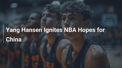 Yang Hansen entfacht NBA-Hoffnungen für China