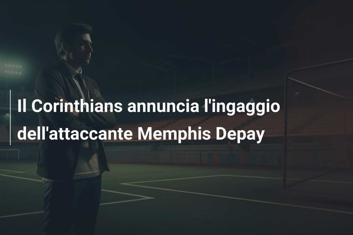 Il Corinthians annuncia l'ingaggio dell'attaccante Memphis Depay