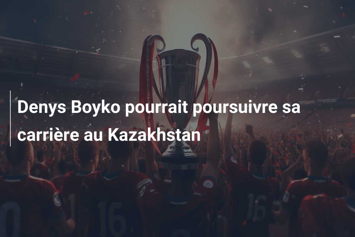 Denys Boyko pourrait poursuivre sa carrière au Kazakhstan