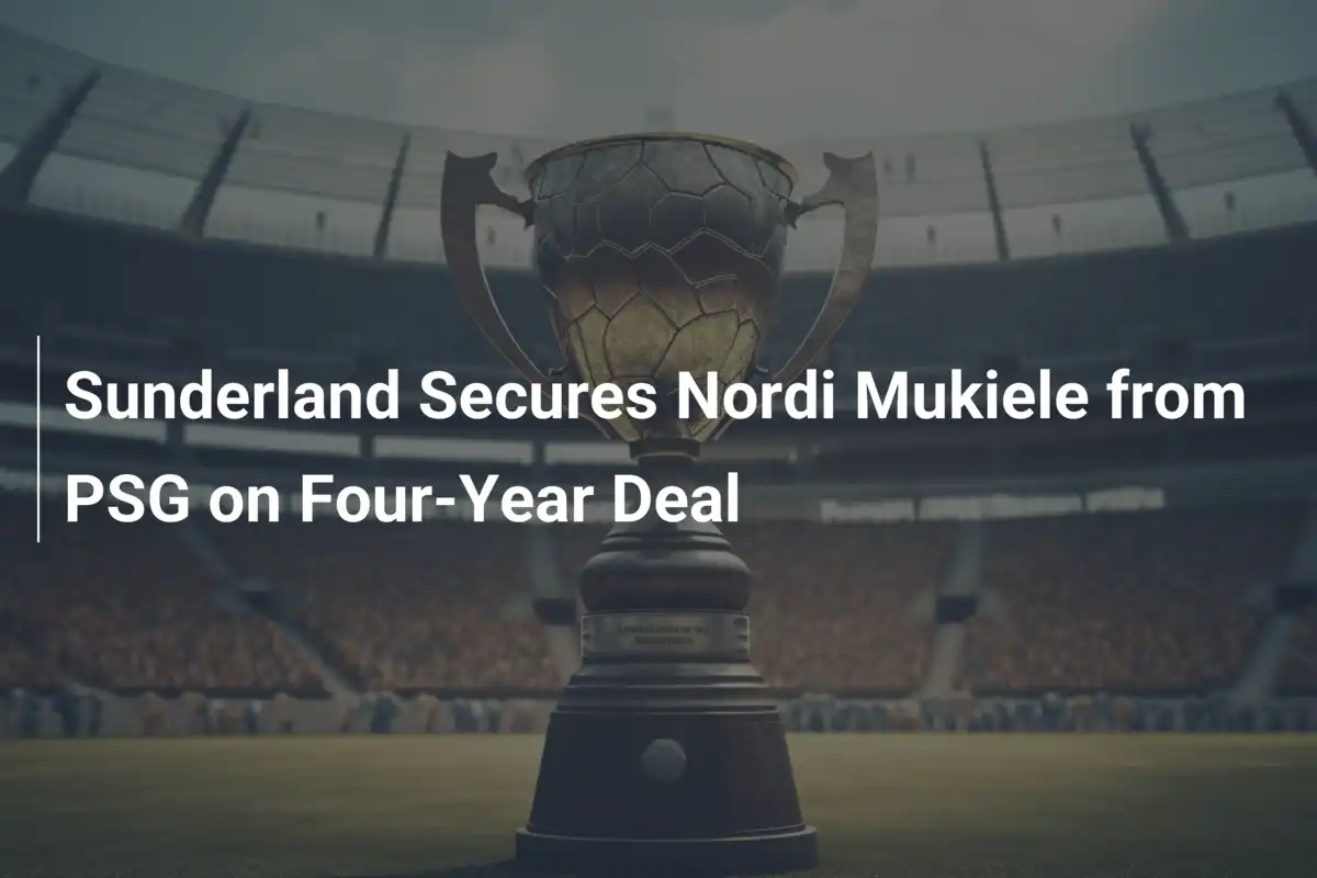 Sunderland, colpo da urlo: Nordi Mukiele firma per quattro anni dal PSG