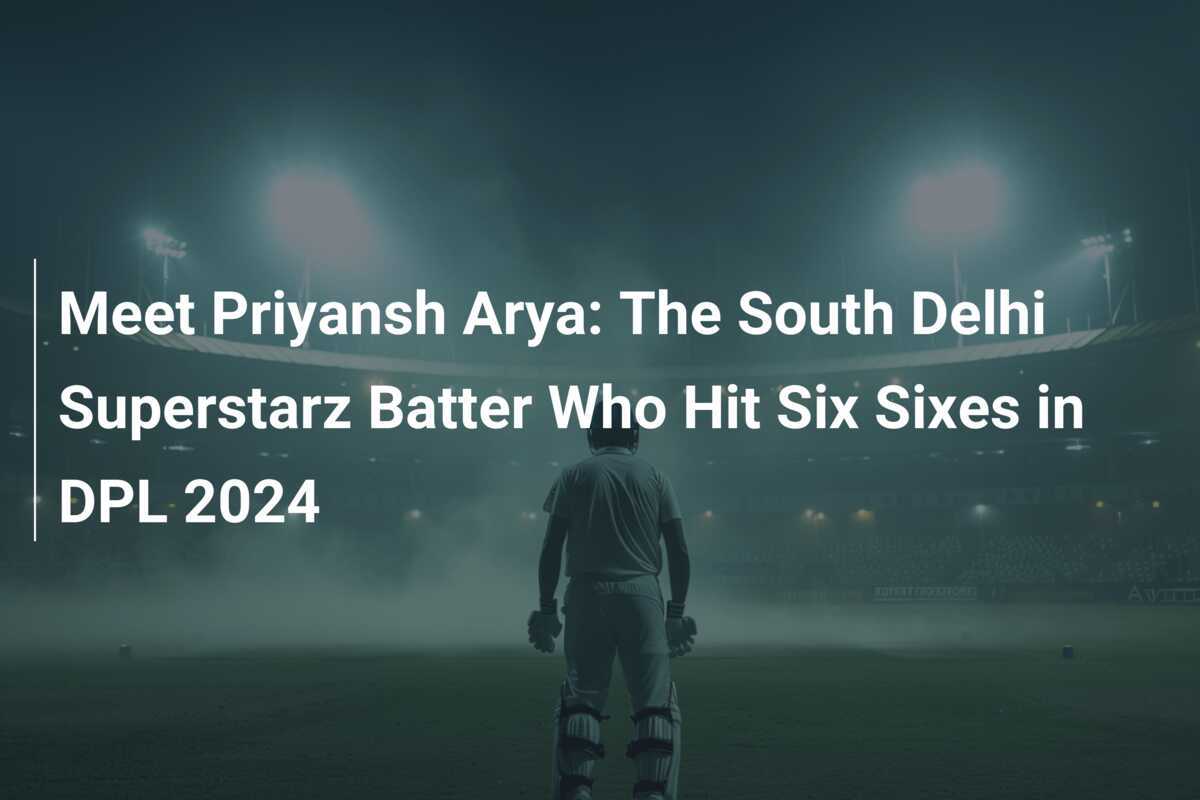 Meet Priyansh Arya The South Delhi Superstarz Batter Who Hit Six Sixes