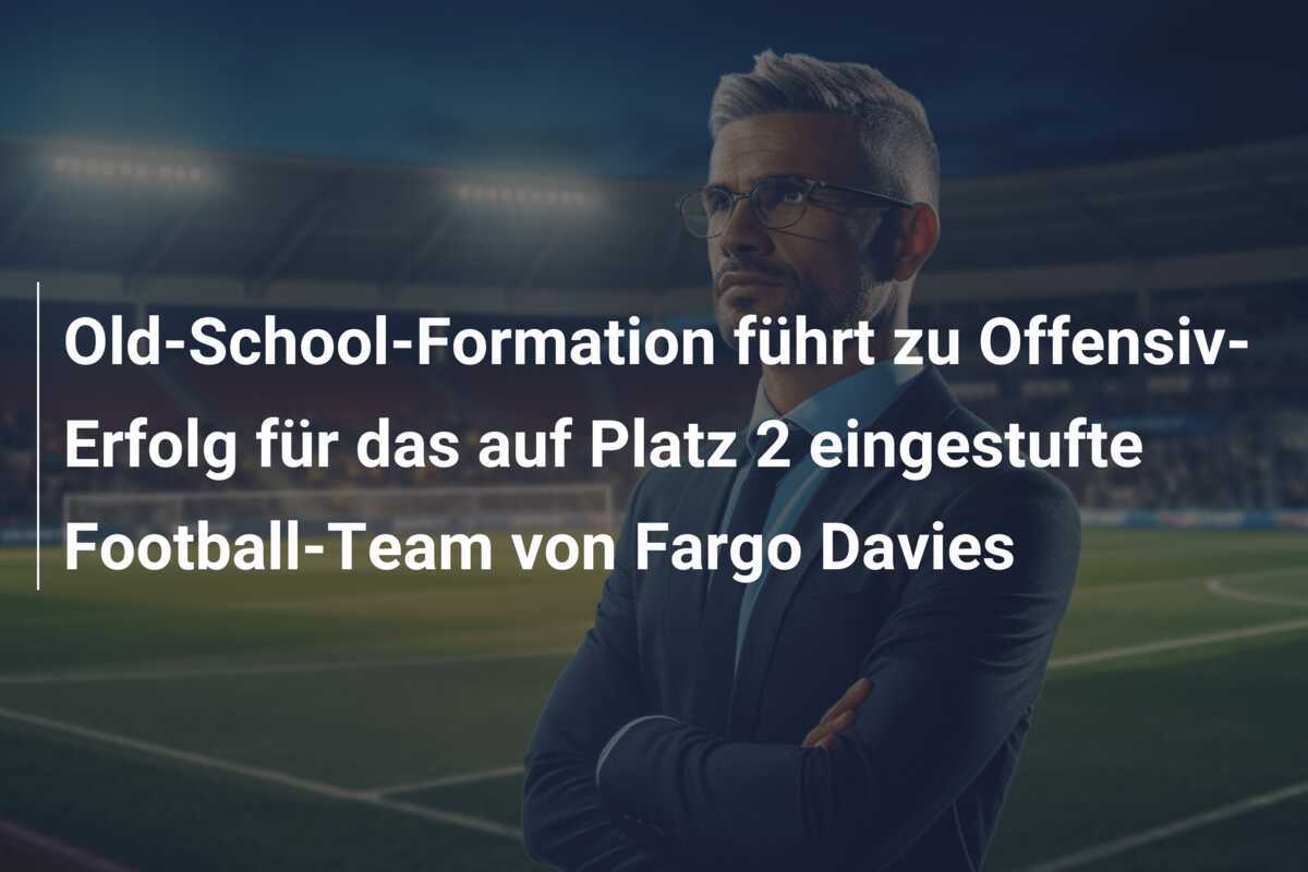 Old-School-Formation führt zu Offensiv-Erfolg für das auf Platz 2 eingestufte Football-Team von Fargo Davies