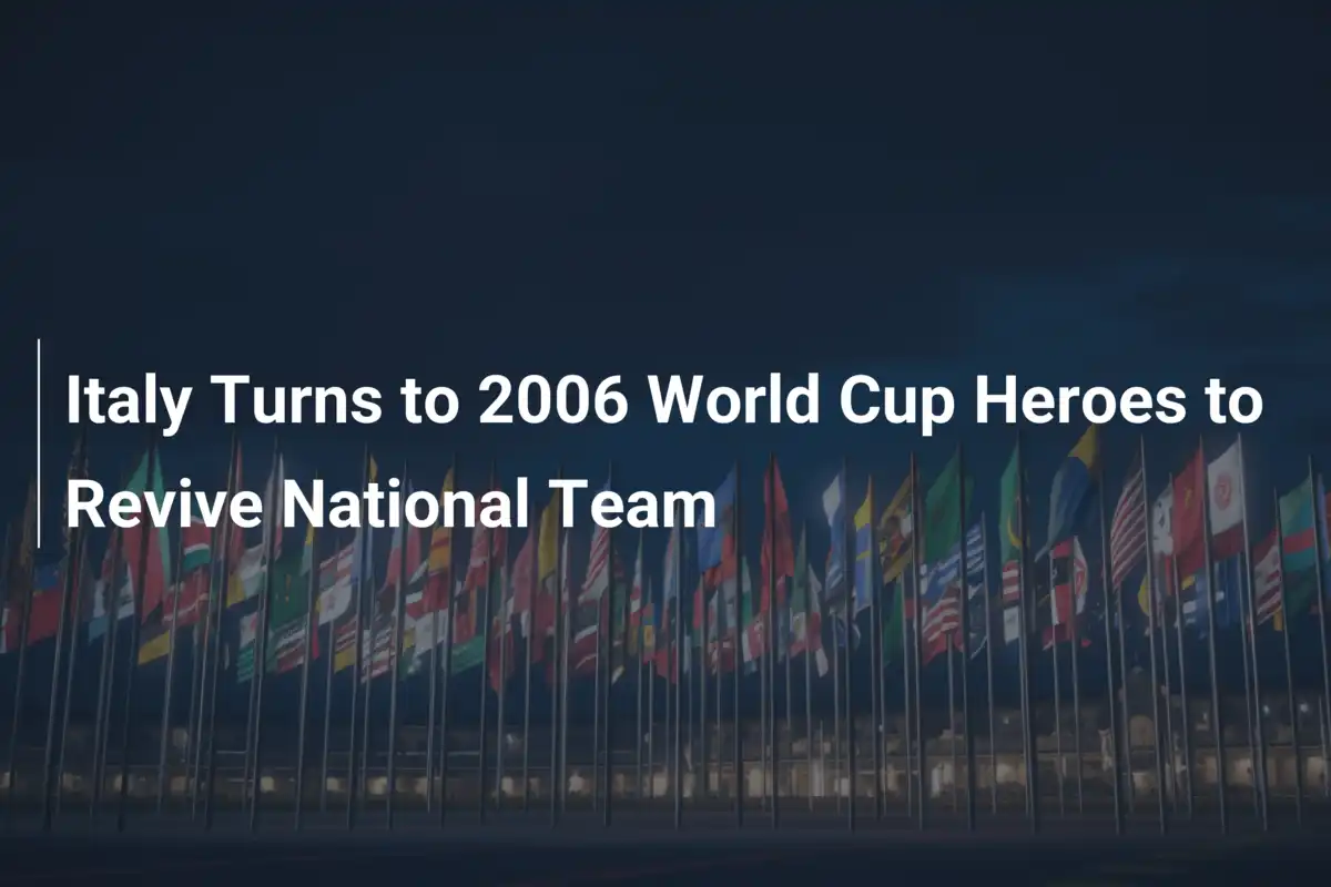 2006年W杯英雄たちがイタリア代表再生の鍵を握る！ - footboom1.com