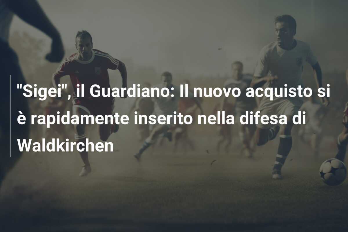 "Sigei", il Guardiano: Il nuovo acquisto si è rapidamente inserito nella difesa di Waldkirchen