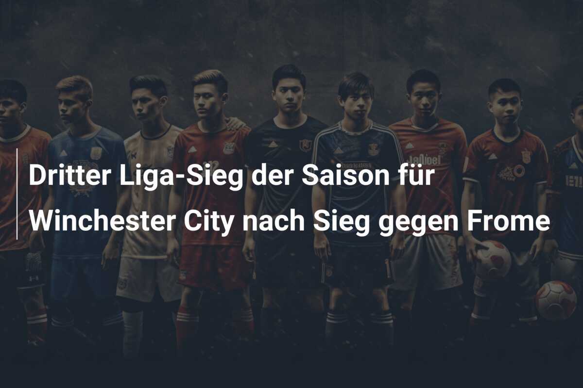 Dritter Liga-Sieg der Saison für Winchester City nach Sieg gegen Frome