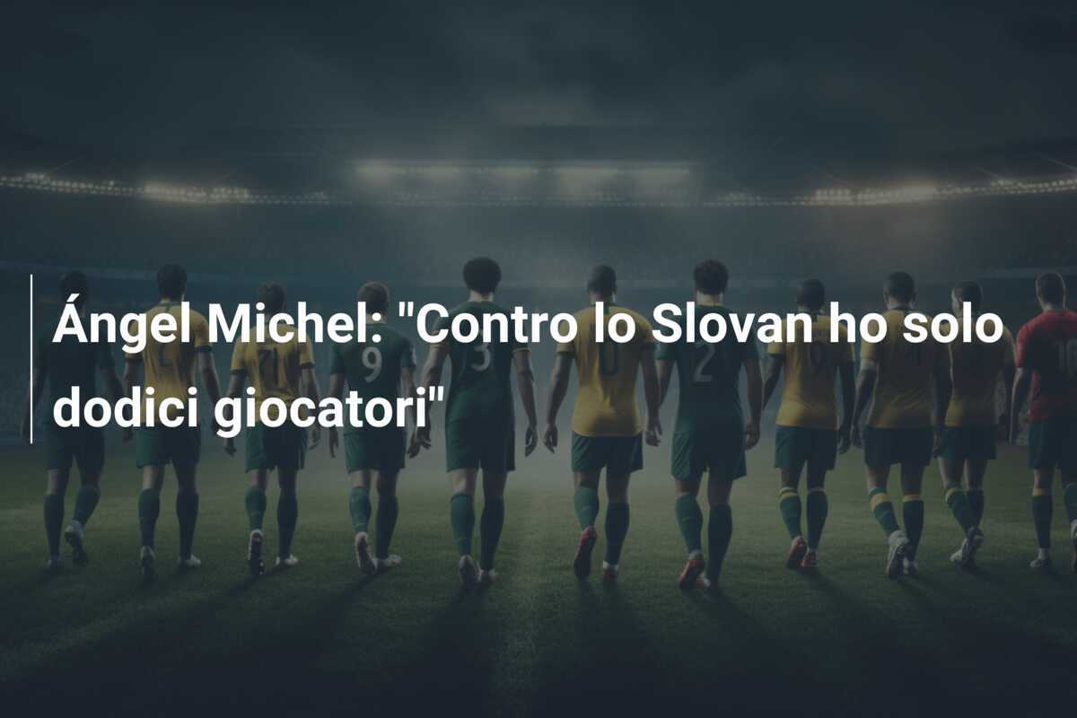 Ángel Michel: "Contro lo Slovan ho solo dodici giocatori"