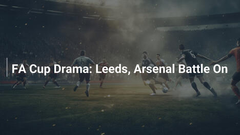 Dramma in FA Cup: Leeds e Arsenal si Scontrano
