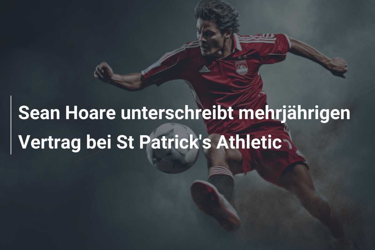Sean Hoare unterschreibt mehrjährigen Vertrag bei St Patrick's Athletic