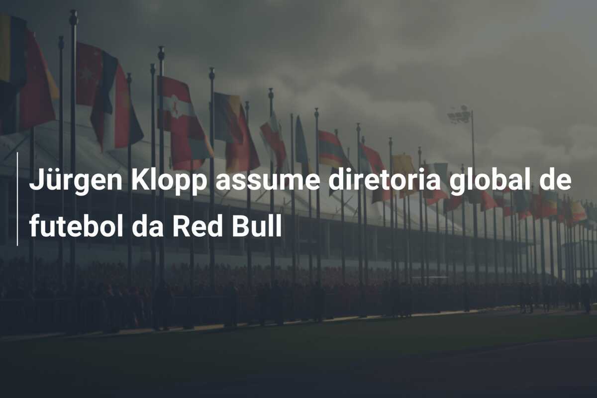 Jürgen Klopp assume diretoria global de futebol da Red Bull