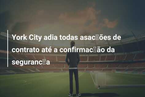 York City adia todas asações de contrato até a confirmação da segurança