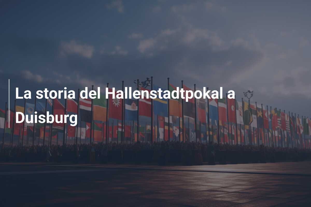 La storia del Hallenstadtpokal a Duisburg