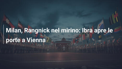 Milan, Rangnick nel mirino: Ibra apre le porte a Vienna