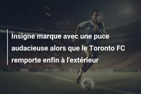 Insigne marque avec une puce audacieuse alors que le Toronto FC remporte enfin à l’extérieur
