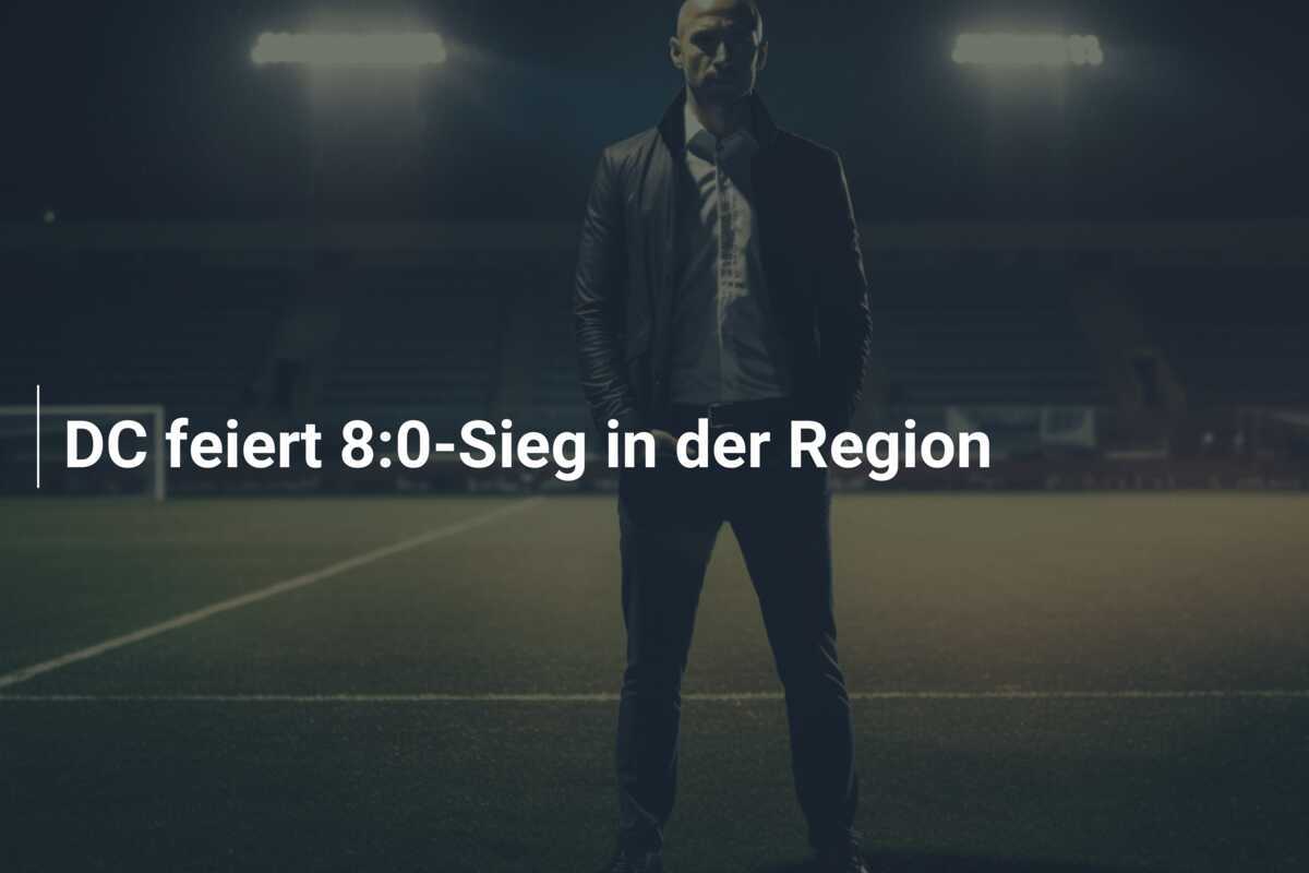 DC feiert 8:0-Sieg in der Region