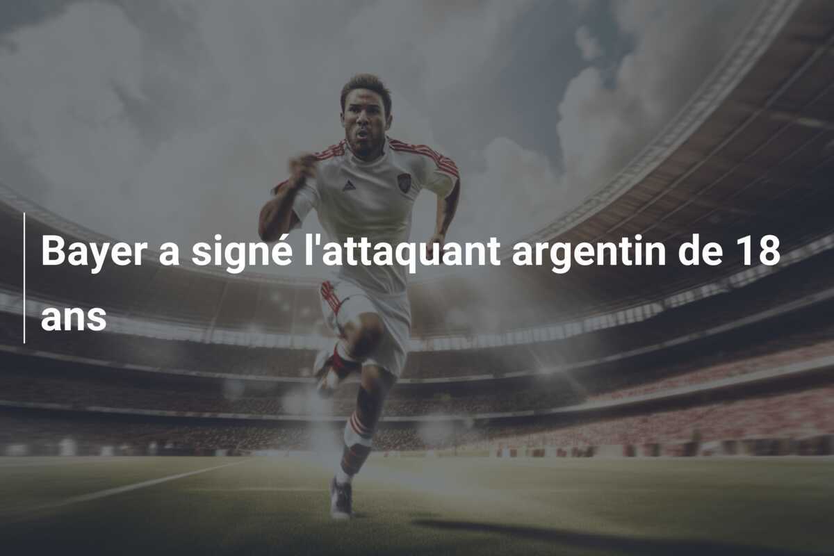 Bayer a signé l'attaquant argentin de 18 ans