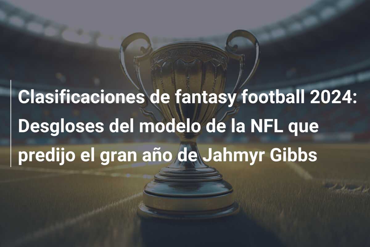 Clasificaciones de fantasy football 2024: Desgloses del modelo de la NFL que predijo el gran año de Jahmyr Gibbs