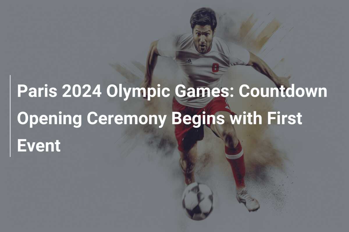 Olympic Games 2024 LIVE Countdown to Paris 2024 Olympics Opening