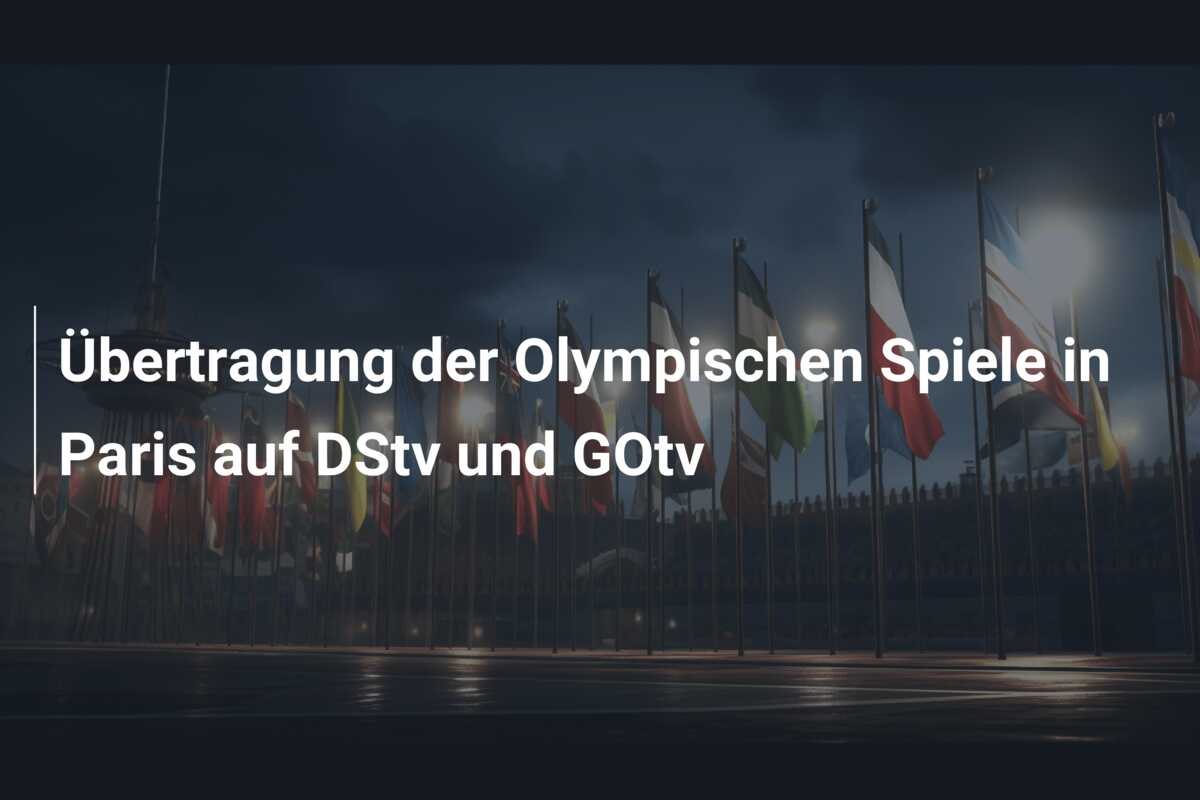 Übertragung der Olympischen Spiele in Paris auf DStv und GOtv
