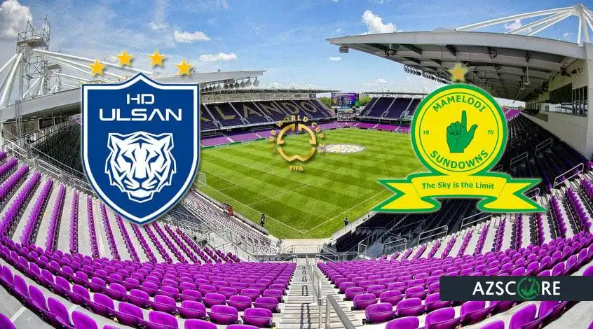 Ulsan – Mamelodi Sundowns: Vorhersage und Spielvorschau