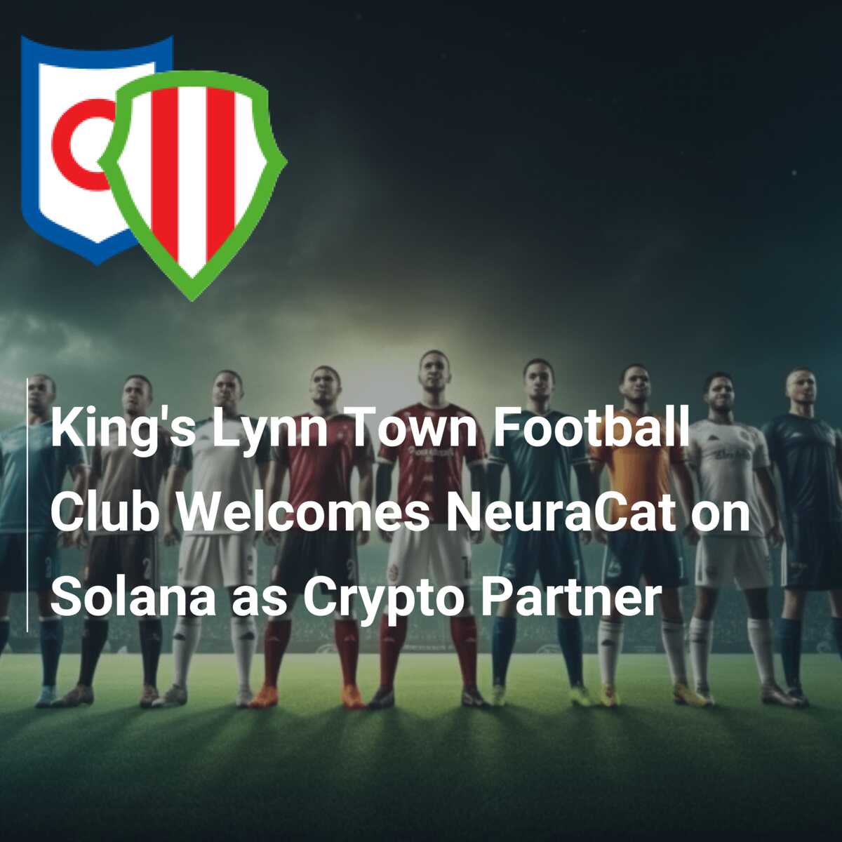 King's Lynn Town Football Club Welcomes NeuraCat on Solana as Crypto Partner - azscore.com