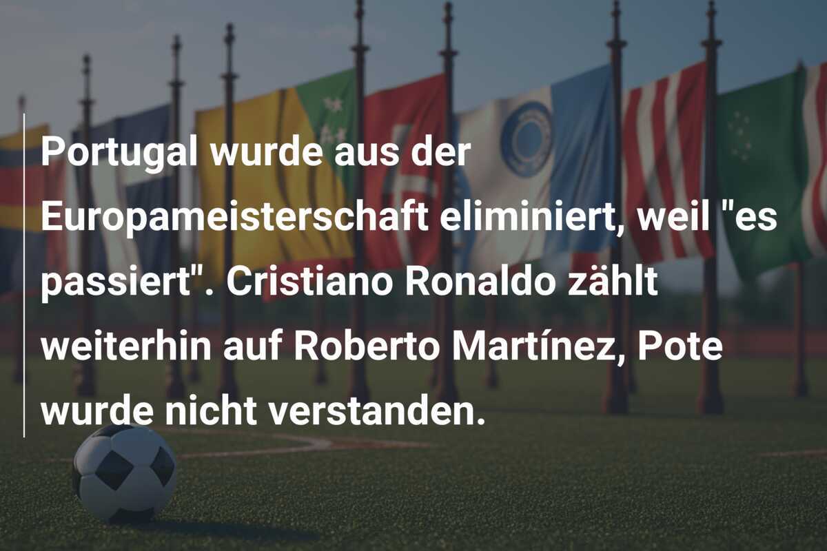 Portugal wurde aus der Europameisterschaft eliminiert, weil “es passiert”. Cristiano Ronaldo zählt weiterhin auf Roberto Martínez, Pote wurde nicht verstanden.