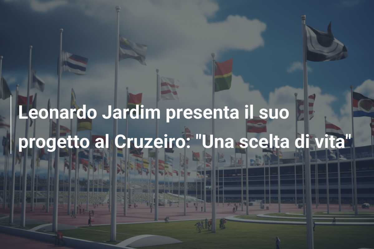 Leonardo Jardim presenta il suo progetto al Cruzeiro: "Una scelta di vita"