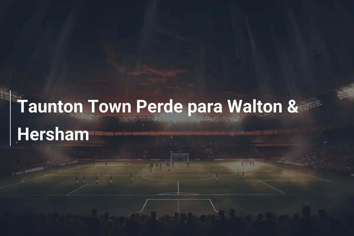 Taunton Town Perde para Walton & Hersham