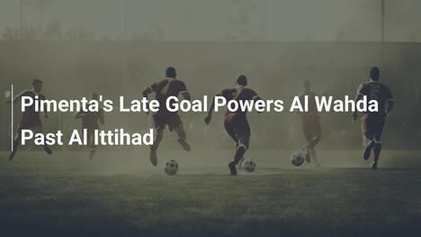 Il gol nel finale di Pimenta regala vittoria all'Al Wahda