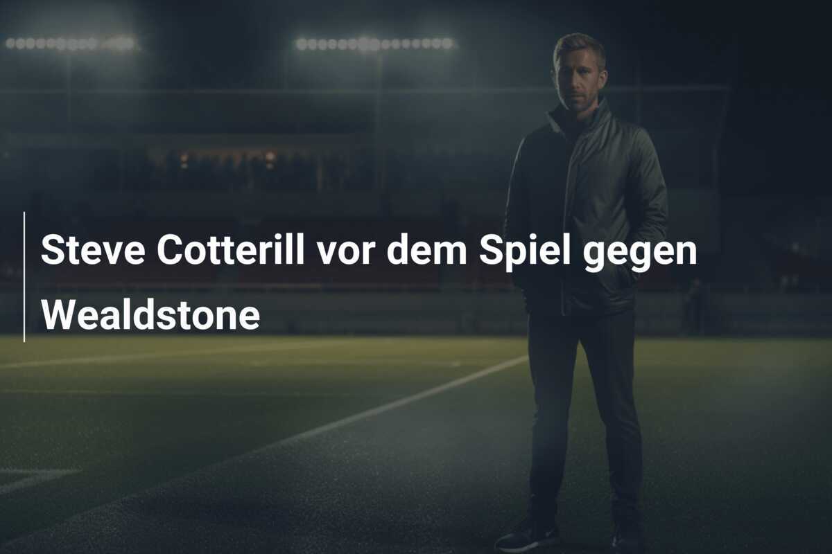 Steve Cotterill vor dem Spiel gegen Wealdstone