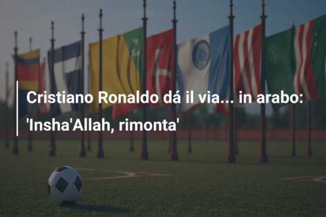 Cristiano Ronaldo dá il via… in arabo: ‘Insha’Allah, rimonta’
