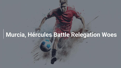 Murcia e Hércules in lotta per evitare la retrocessione