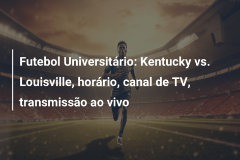 Futebol Universitário: Kentucky vs. Louisville, horário, canal de TV, transmissão ao vivo