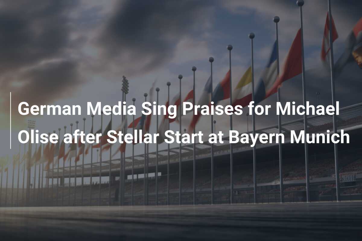 Deutsche Medien loben Michael Olise nach fulminantem Beginn beim FC Bayern München