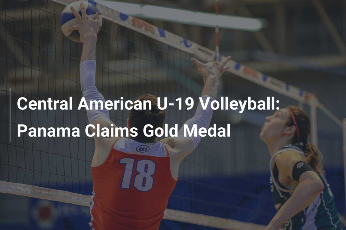 Central American U19 Volleyball Panama Claims Gold Medal