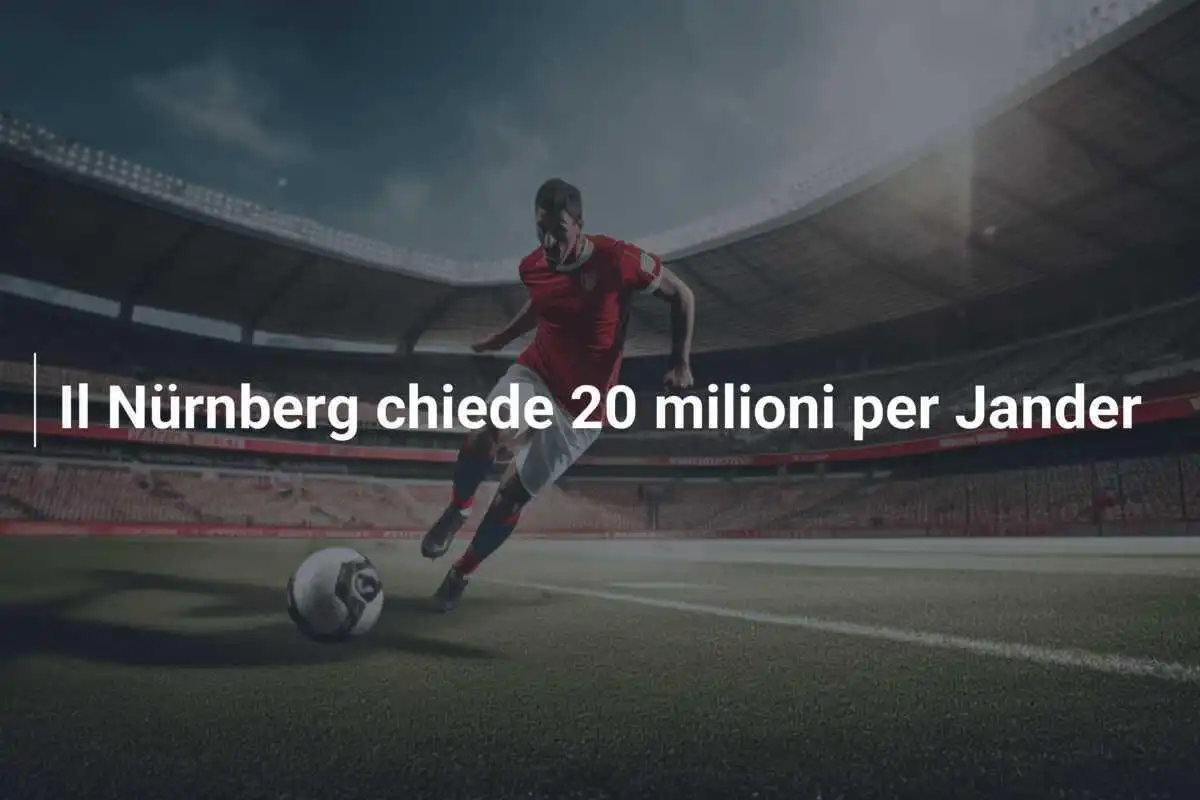 Il Nürnberg chiede 20 milioni per Jander