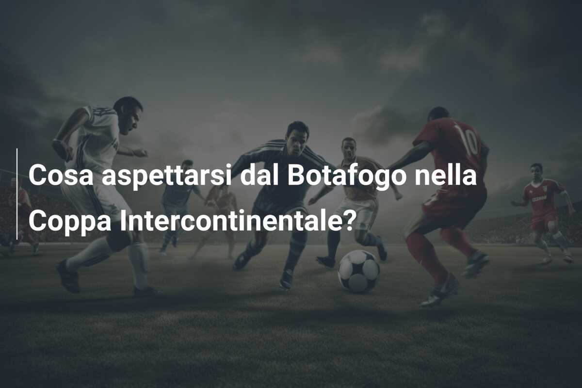 Cosa aspettarsi dal Botafogo nella Coppa Intercontinentale?