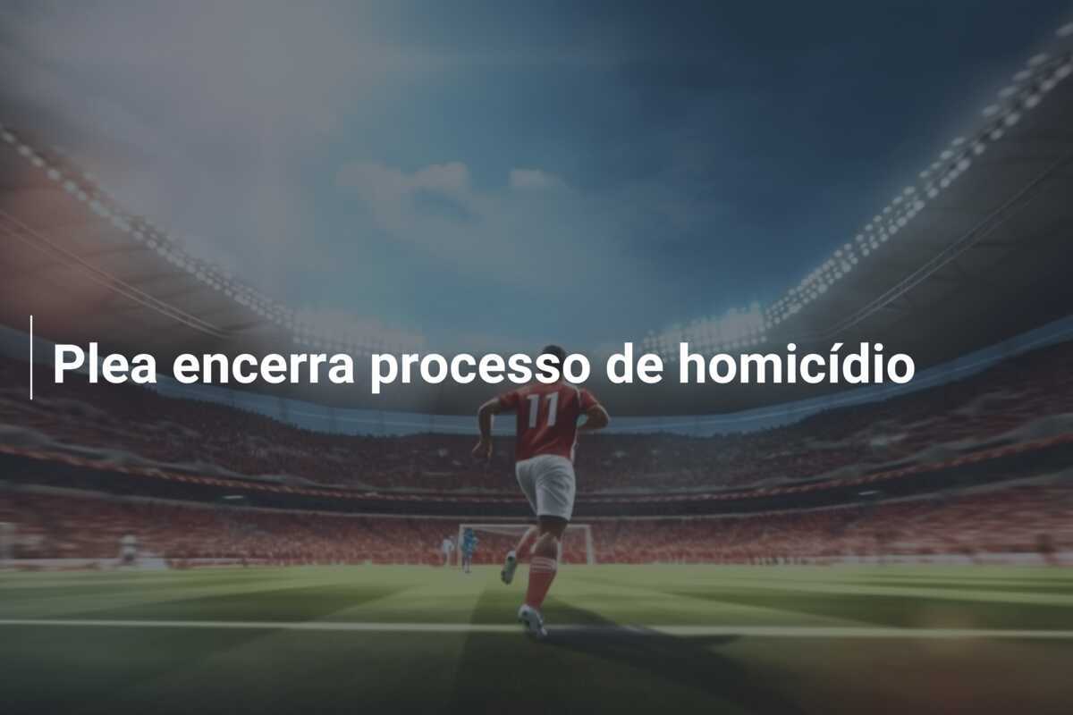 Plea encerra processo de homicídio