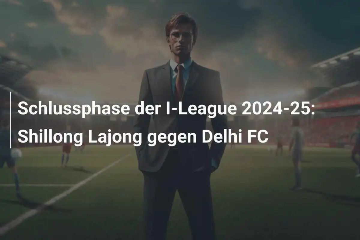 Schlussphase der I-League 2024-25: Shillong Lajong gegen Delhi FC