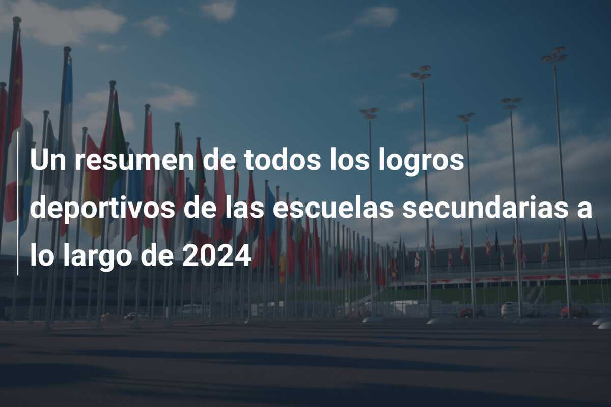Un resumen de todos los logros deportivos de las escuelas secundarias a lo largo de 2024