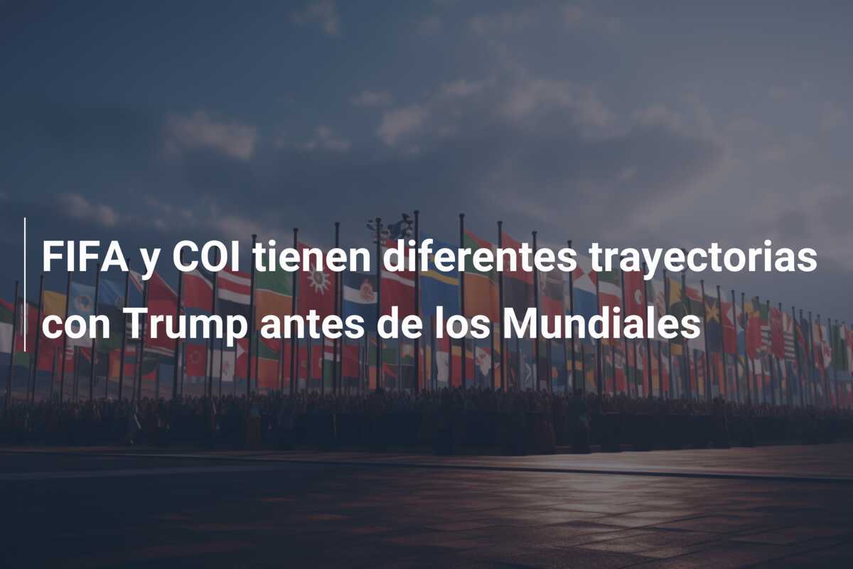 FIFA y COI tienen diferentes trayectorias con Trump antes de los Mundiales