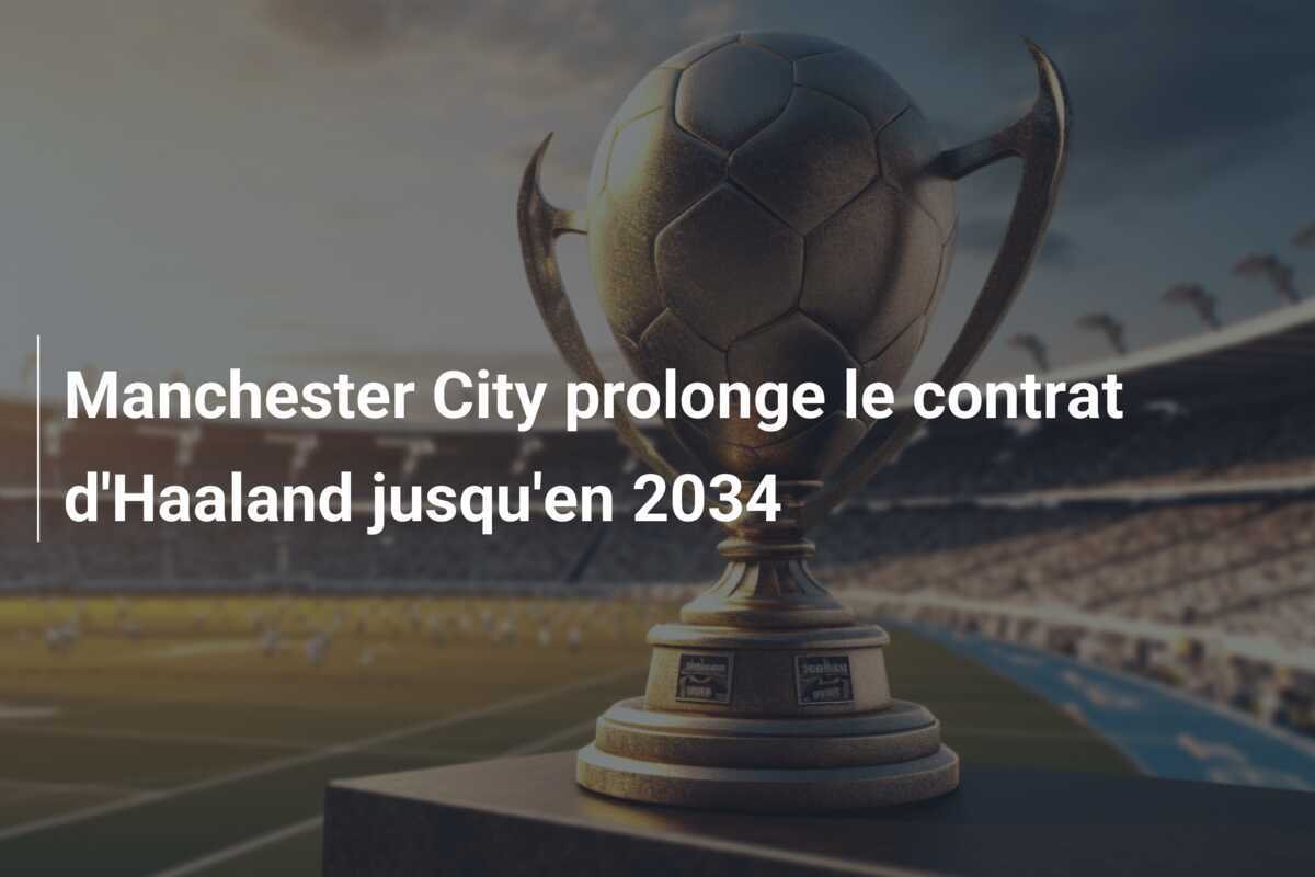 Manchester City prolonge le contrat d'Haaland jusqu'en 2034