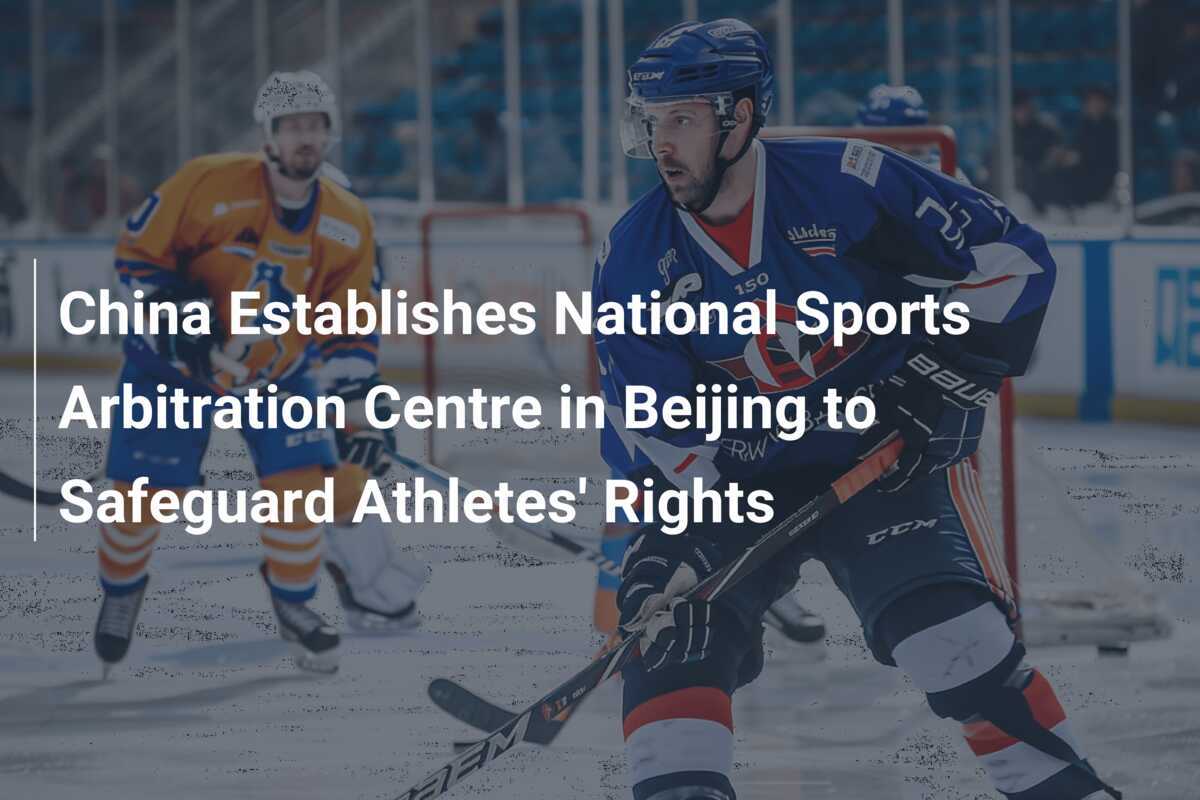 China richtet nationales Sport-Schiedsgericht in Peking ein, um die Rechte der Athleten zu schützen