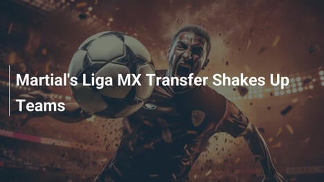 Il trasferimento di Martial in Liga MX sconvolge le squadre